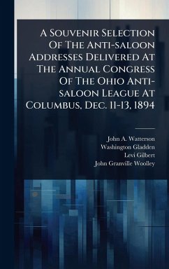 Cover A Souvenir Selection Of The Anti-saloon Addresses Delivered At The Annual Congress Of The Ohio Anti-saloon League At Columbus, Dec. 11-13, 1894