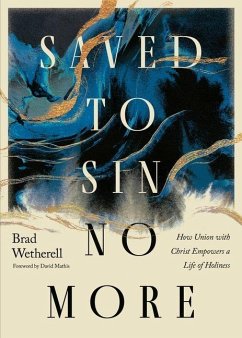 Saved to Sin No More - Wetherell, Brad Saved to Sin No More - Wetherell, Brad