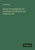 Aeneas von Stymphalos: Ein arkadischer Schriftsteller aus classischer Zeit