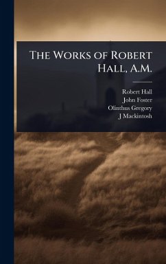 Cover The Works of Robert Hall, A.M.