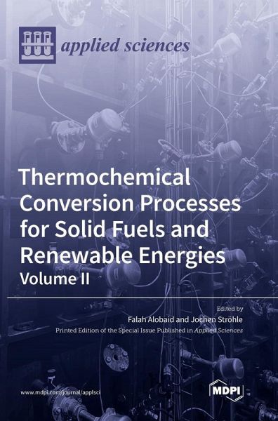 Thermochemical Conversion Processes for Solid Fuels and Renewable Energies Thermochemical Conversion Processes for Solid Fuels and Renewable Energies