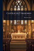 CatÃ3licos Y Masones CatÃ3licos Y Masones