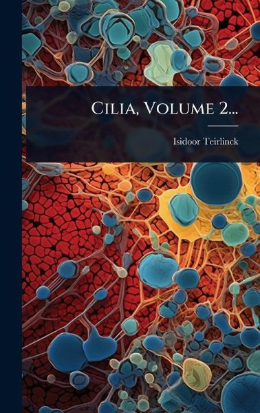 Cilia, Volume 2... Cilia, Volume 2...