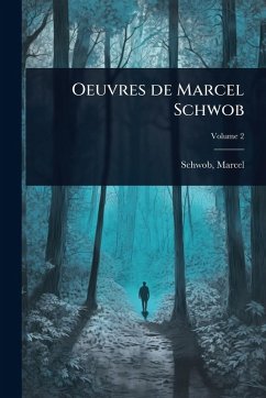 Oeuvres de Marcel Schwob - Schwob, Marcel