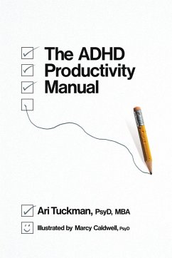 The ADHD Productivity Manual - Tuckman, Ari