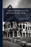 The Hannibalian Or Second Punic War ...... The Hannibalian Or Second Punic War ......