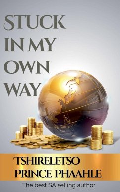 Stuck In My Own Way - Phaahle, Tshireletso Prince