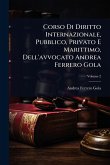 Corso Di Diritto Internazionale, Pubblico, Privato E Marittimo, Dell'avvocato Andrea Ferrero Gola Corso Di Diritto Internazionale, Pubblico, Privato E Marittimo, Dell'avvocato Andrea Ferrero Gola