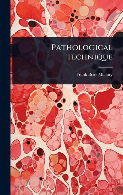 Pathological Technique - Mallory, Frank Burr