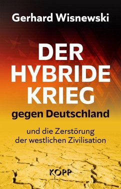 Cover Der hybride Krieg gegen Deutschland und die Zerstörung der westlichen Zivilisation