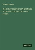 Die landwirtschaftlichen Verhältnisse in Russland, England, Italien und Serbien