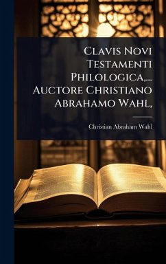 Cover Clavis Novi Testamenti Philologica, ... Auctore Christiano Abrahamo Wahl,