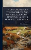 Collections For A Topographical And Historical Account Of Boston, And The Hundred Of Skirbeck