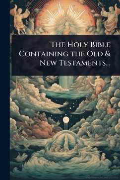 Cover The Holy Bible Containing the Old & New Testaments...