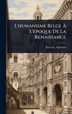 Cover L'humanisme Belge Ã€ L'Ã(c)poque De La Renaissance