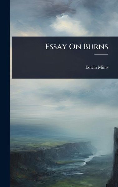 Essay On Burns Essay On Burns