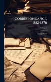 Correspondance, 1812-1876
