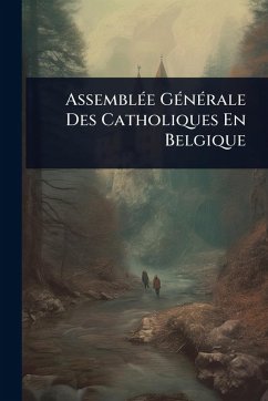 AssemblÃ(c)e GÃ(c)nÃ(c)rale Des Catholiques En Belgique Cover AssemblÃ(c)e GÃ(c)nÃ(c)rale Des Catholiques En Belgique