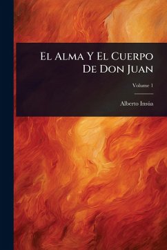 El Alma Y El Cuerpo De Don Juan - Insã°a, Alberto El Alma Y El Cuerpo De Don Juan - Insã°a, Alberto