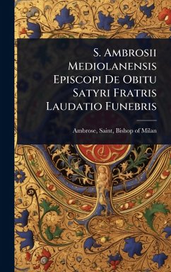 Cover S. Ambrosii Mediolanensis Episcopi De Obitu Satyri Fratris Laudatio Funebris
