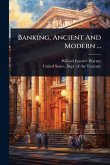 Banking, Ancient And Modern ...