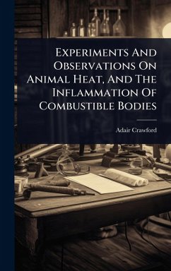 Cover Experiments And Observations On Animal Heat, And The Inflammation Of Combustible Bodies