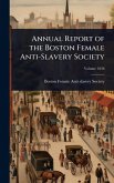 Annual Report of the Boston Female Anti-Slavery Society Annual Report of the Boston Female Anti-Slavery Society