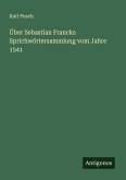 Über Sebastian Francks Sprichwörtersammlung vom Jahre 1541