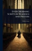 Every Morning Scripture Readings And Prayers Every Morning Scripture Readings And Prayers