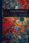 Cilia, Volume 2... Cilia, Volume 2...