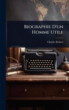 Cover Biographie D'un Homme Utile