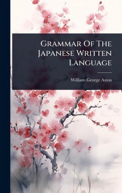 Grammar Of The Japanese Written Language - Aston, William George