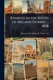 Rambles in the South of Ireland During ... 1838 Rambles in the South of Ireland During ... 1838