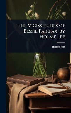 Cover The Vicissitudes of Bessie Fairfax, by Holme Lee