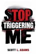 Stop Triggering Me - Bild 1