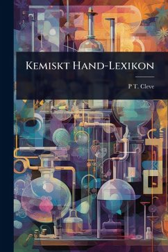 Kemiskt Hand-Lexikon - Cleve, P T