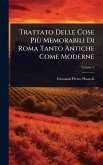 Trattato Delle Cose PiÃ¹ Memorabili Di Roma Tanto Antiche Come Moderne