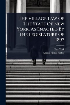Cover The Village Law Of The State Of New York, As Enacted By The Legislature Of 1897