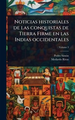 Cover Noticias historiales de las conquistas de Tierra Firme en las Indias occidentales