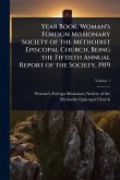 Year Book, Woman's Foreign Missionary Society of the Methodist Episcopal Church, Being the Fiftieth Annual Report of the Society, 1919