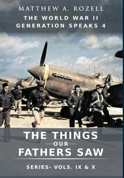 World War II Generation Speaks IV - Rozell, Matthew a World War II Generation Speaks IV - Rozell, Matthew a