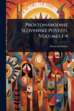 Cover Prostonàrodnie SlovenskÃ(c) Povesti, Volumes 1-4