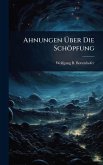 Ahnungen Ãber Die Schöpfung Ahnungen Ãber Die Schöpfung