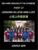Chinese Romantic Stories & Essays on Sex and Sexuality (Part 17)- Self-learn Reading Chinese Romance, Sex Education, Love, Intimacy and Lust, Simple Lessons for Beginner Students of Mandarin Chinese, Easy Vocabulary, English, Pinyin, Simplified Characters Chinese Romantic Stories & Essays on Sex and Sexuality (Part 17)- Self-learn Reading Chinese Romance, Sex Education, Love, Intimacy and Lust, Simple Lessons for Beginner Students of Mandarin Chinese, Easy Vocabulary, English, Pinyin, Simplified Characters