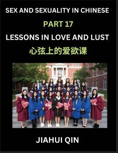 Cover Chinese Romantic Stories & Essays on Sex and Sexuality (Part 17)- Self-learn Reading Chinese Romance, Sex Education, Love, Intimacy and Lust, Simple Lessons for Beginner Students of Mandarin Chinese, Easy Vocabulary, English, Pinyin, Simplified Characters