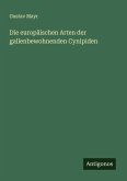 Die europäischen Arten der gallenbewohnenden Cynipiden