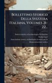 Bollettino Storico Della Svizzera Italiana, Volumes 21-22...