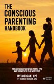 The Conscious Parenting Handbook, 365 Conscious Parenting Posts, Tips, and Therapeutic Play Activities