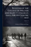 Bulletin of the College of William and Mary--Catalogue Issue, 1918-1919 Volume no.1 Bulletin of the College of William and Mary--Catalogue Issue, 1918-1919 Volume no.1