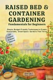 Raised Bed & Container Gardening Fundamentals for Beginners Raised Bed & Container Gardening Fundamentals for Beginners
